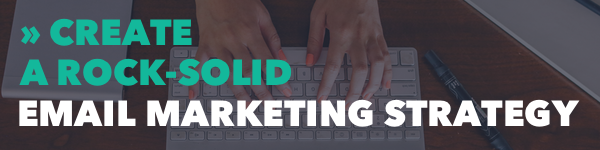 Create a Rock-Solid Email Marketing Strategy